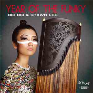 Bei Bei & Shawn Lee - Year Of The Funky