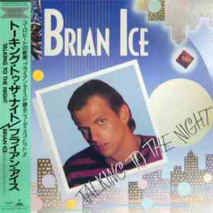 Brian Ice - Talking To The Night