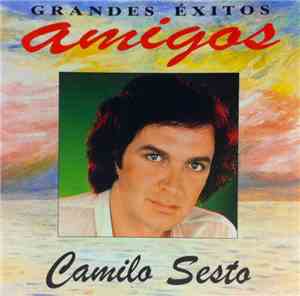 Camilo Sesto - Grandes Éxitos. Amigos