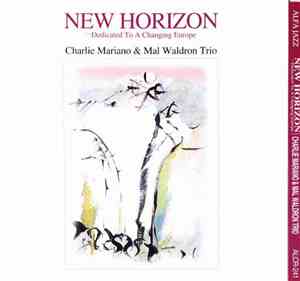 Charlie Mariano & Mal Waldron Trio - New Horizon ~ Dedicated To A Changing Europe