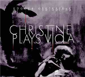 Christine Plays Viola - Spooky Obsessions
