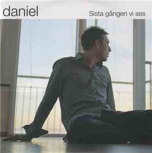 Daniel  - Sista Gången Vi Ses