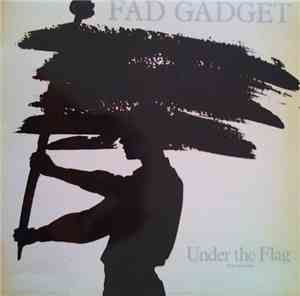 Fad Gadget - Under The Flag