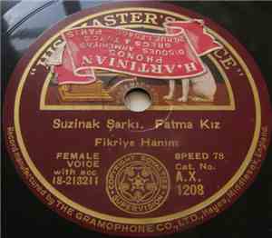 Fikriye Hanim - Fervat / Suzinak Şarki. Fatma Kiz