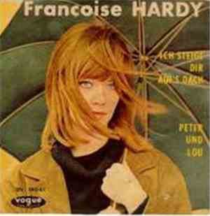 Françoise Hardy - Ich Steige Dir Auf's Dach / Peter Und Lou