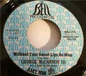 George McCannon, III - Without Your Sweet Lips On Mine