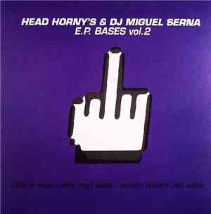 Head Horny's & DJ Miguel Serna - E.P. Bases Vol. 2