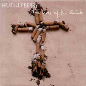 Huckleberry  - The Lives Of The Saints