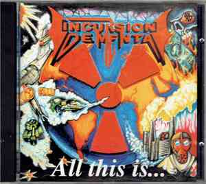 Incursion Dementa - All This Is...