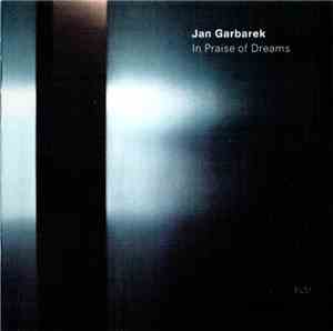 Jan Garbarek - In Praise Of Dreams