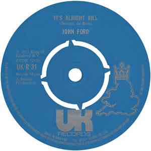 John Ford  - Its Alright, Bill / Captain Of Your Ship