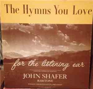 John Shafer  - The Hymns You Love