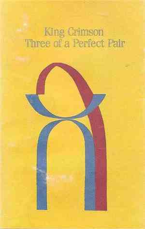 King Crimson - Three Of A Perfect Pair
