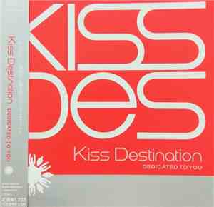 Kiss Destination - Dedicated To You