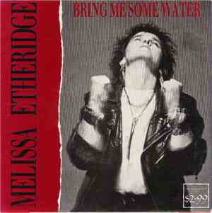 Melissa Etheridge - Bring Me Some Water