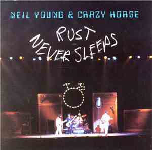 Neil Young & Crazy Horse - Rust Never Sleeps