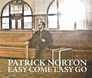 Patrick Norton  - Easy Come Easy Go