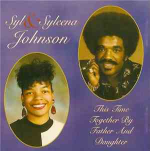 Syl Johnson & Syleena Johnson - This Time Together By Father And Daughter