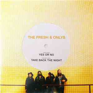 The Fresh & Onlys - Yes Or No