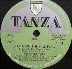 The Tumbleweeds  - Maple On the Hill Part 2 / What Would You Give In Exchan ...
