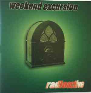 Weekend Excursion - Radioactive