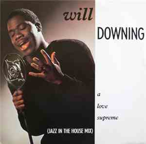 Will Downing - A Love Supreme (Jazz In The House Mix)