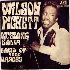 Wilson Pickett - Mustang Sally / Land  Of 1000 Dances