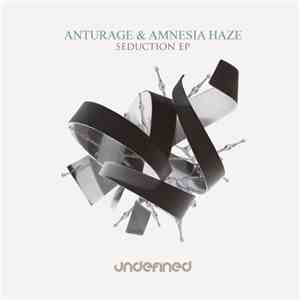 Anturage & Amnesia Haze - Seduction EP