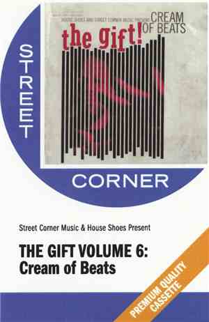 Cream Of Beats - House Shoes & Street Corner Music Present: The Gift Vol. 6