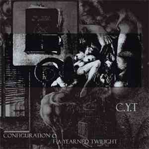 C.Y.T - Configuration Of A Yearned Twilight