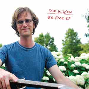 Dan Wilson - Be Free
