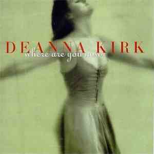 Deanna Kirk - Where Are You Now
