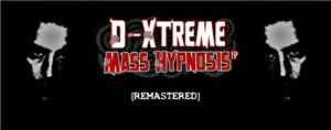 D-Xtreme - Mass Hypnosis EP (Remastered 2017)