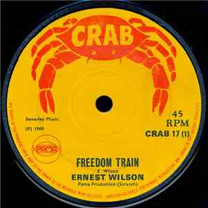 Ernest Wilson / Stranger Cole - Freedom Train / You Should Never Have To Co ...