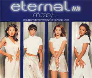 Eternal  - Oh Baby I ...