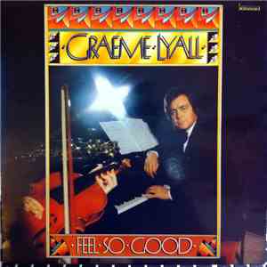 Graeme Lyall - Feel So Good