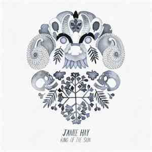Jamie Hay - King Of The Sun