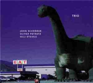 John Schröder, Oliver Potratz, Olli  Steidle - Trio