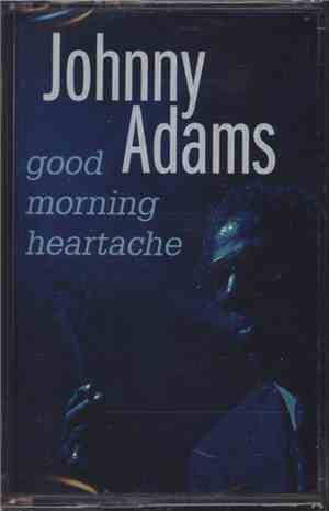 Johnny Adams - Good Morning Heartache