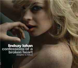 Lindsay Lohan - Confessions Of A Broken Heart (Daughter To Father)