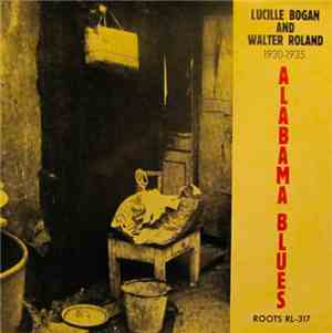 Lucille Bogan And Walter Roland - 1930-1935 Alabama Blues