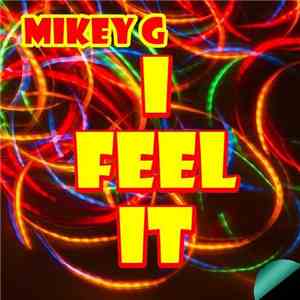 Mikey G  - I Feel It
