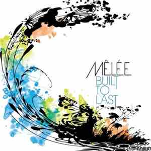 Mêlée  - Built To Last