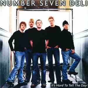 Number Seven Deli - It's Hard To Tell The Day