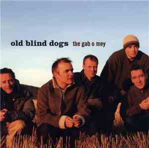Old Blind Dogs - The Gab O Mey