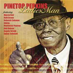 Pinetop Perkins Featuring Marcia Ball, Ruth Brown, Deborah Coleman, Odetta, ...