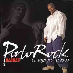 Porto Rock Blades - El Hijo De Gloria
