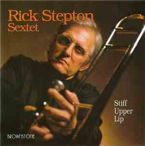 Rick Stepton Sextet - Stiff Upper Lip