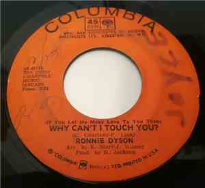 Ronnie Dyson - Why Can't I Touch You? / Girl Don't Come