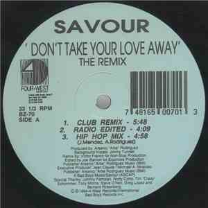 Savour - Don't Take Your Love Away - The Remix